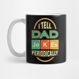 Fathers Day I Tell Dad Jokes Periodically Mug